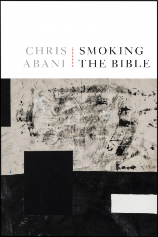 Abstract black and white book cover for Chris Abani's "Smoking the Bible"